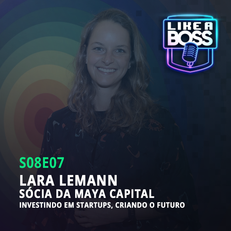 Lara Lemann, sócia da Maya Capital. Investindo em startups, criando o futuro.